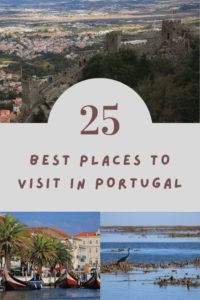 Top 25 best places to visit in Portugal (Europe) from castels and cool cities to remote towns, caves, beaches and national parks