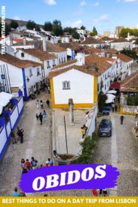 Obidos travel guide; best things to do on a day trip from Lisbon
